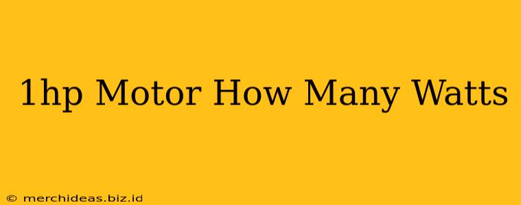 1hp Motor How Many Watts
