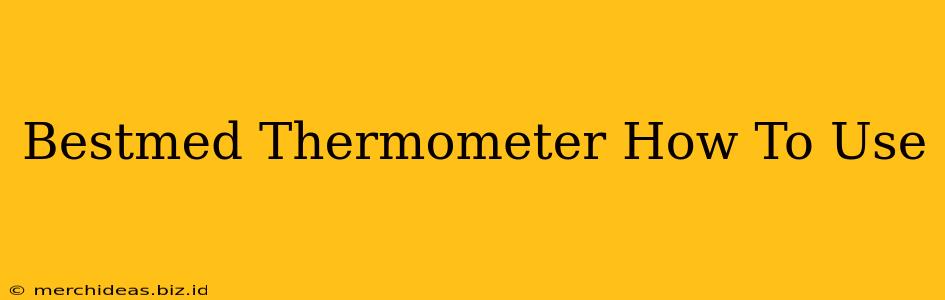 Bestmed Thermometer How To Use