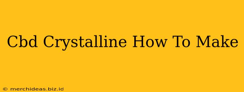 Cbd Crystalline How To Make