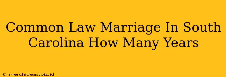 Common Law Marriage In South Carolina How Many Years