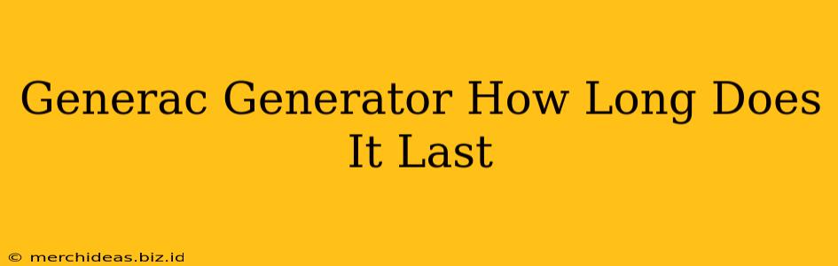 Generac Generator How Long Does It Last