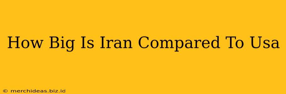 How Big Is Iran Compared To Usa