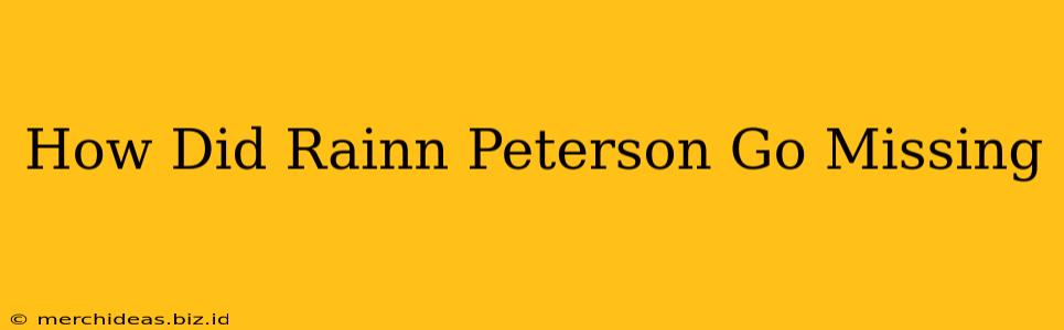 How Did Rainn Peterson Go Missing