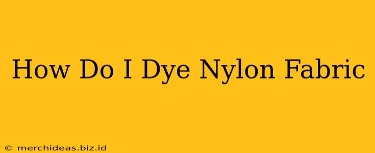 How Do I Dye Nylon Fabric