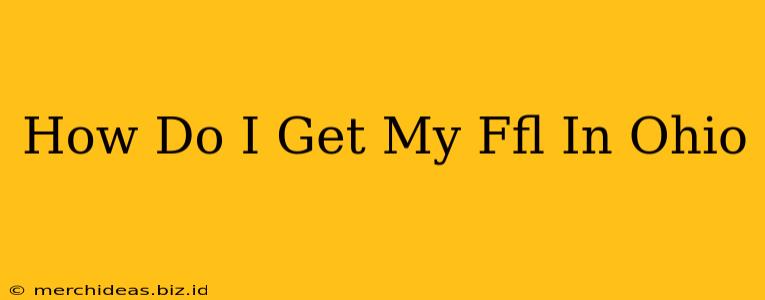How Do I Get My Ffl In Ohio