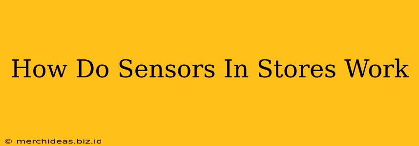 How Do Sensors In Stores Work