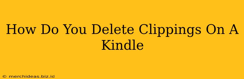 How Do You Delete Clippings On A Kindle