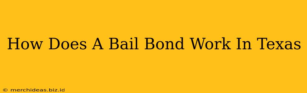 How Does A Bail Bond Work In Texas