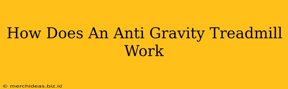 How Does An Anti Gravity Treadmill Work