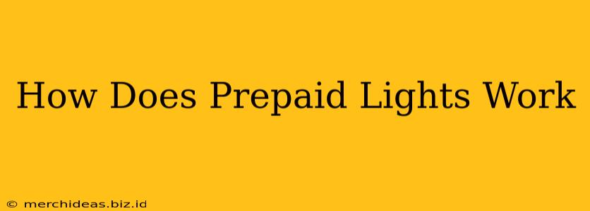 How Does Prepaid Lights Work