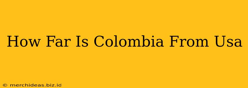 How Far Is Colombia From Usa