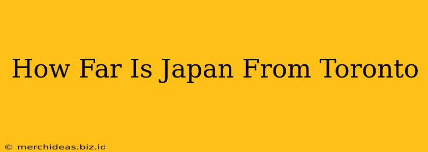 How Far Is Japan From Toronto