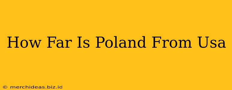How Far Is Poland From Usa