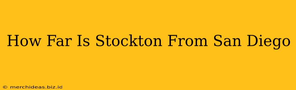How Far Is Stockton From San Diego