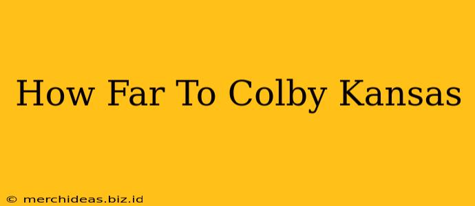 How Far To Colby Kansas