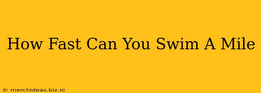 How Fast Can You Swim A Mile