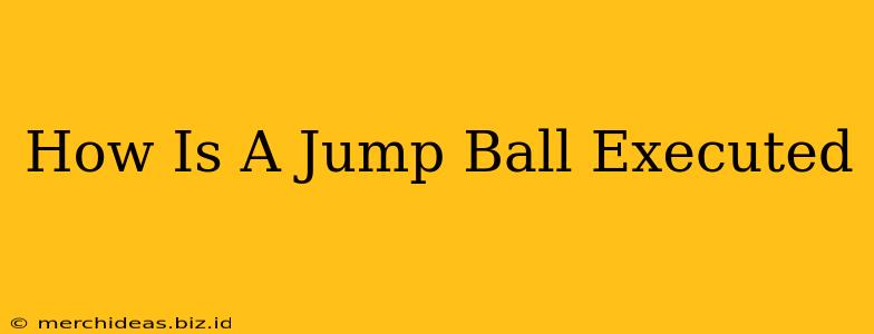 How Is A Jump Ball Executed