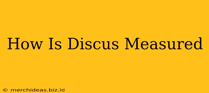 How Is Discus Measured