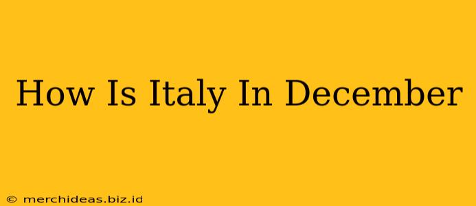 How Is Italy In December