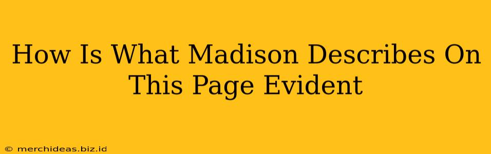 How Is What Madison Describes On This Page Evident