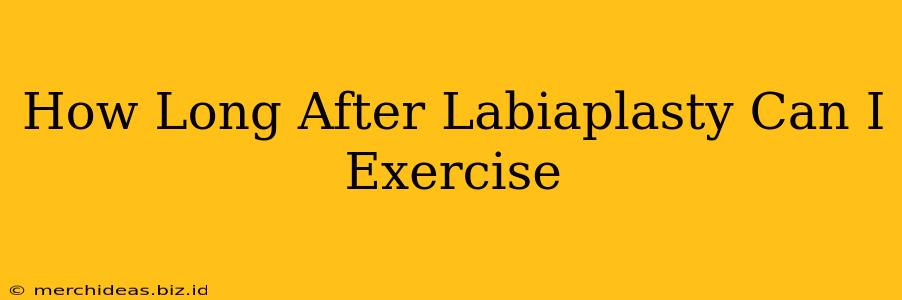 How Long After Labiaplasty Can I Exercise