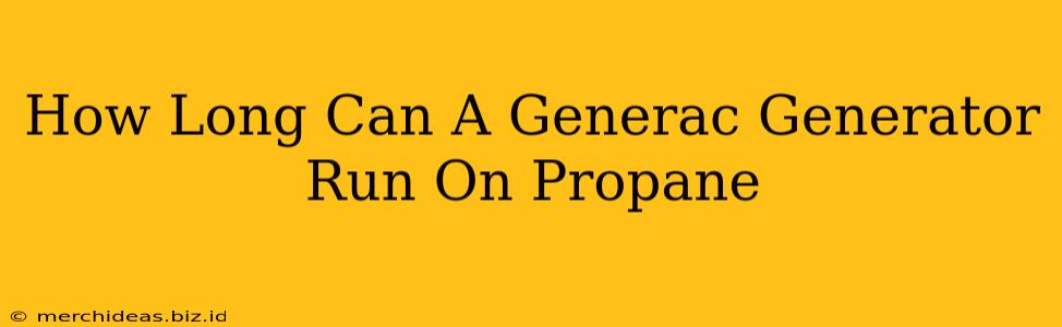 How Long Can A Generac Generator Run On Propane