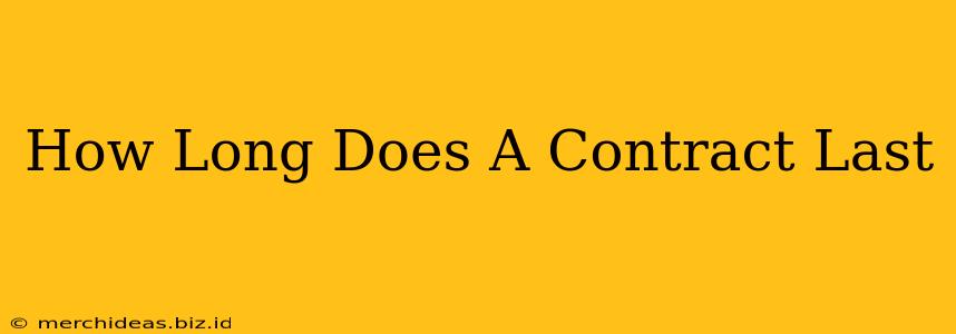 How Long Does A Contract Last