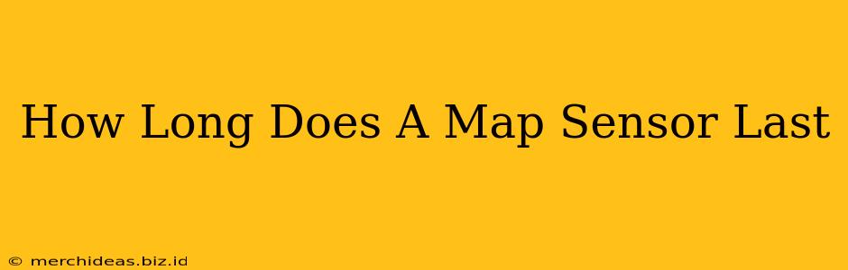 How Long Does A Map Sensor Last