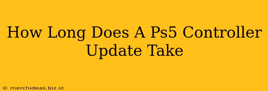 How Long Does A Ps5 Controller Update Take