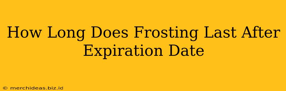 How Long Does Frosting Last After Expiration Date
