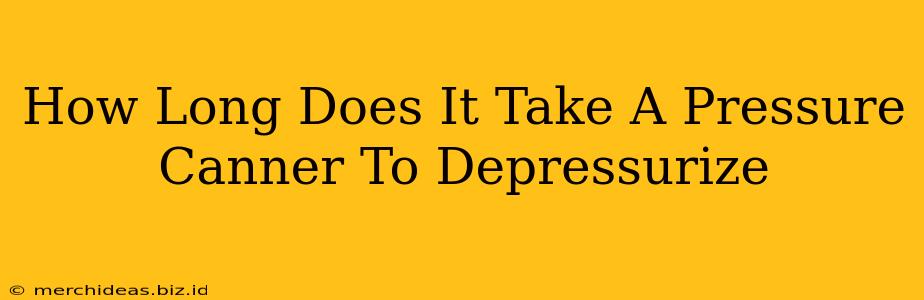 How Long Does It Take A Pressure Canner To Depressurize
