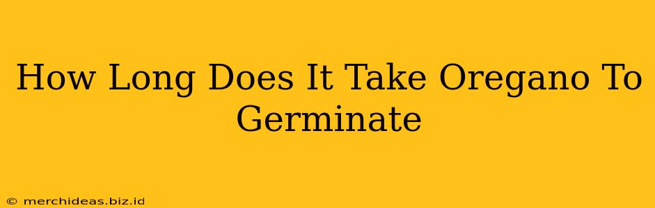 How Long Does It Take Oregano To Germinate