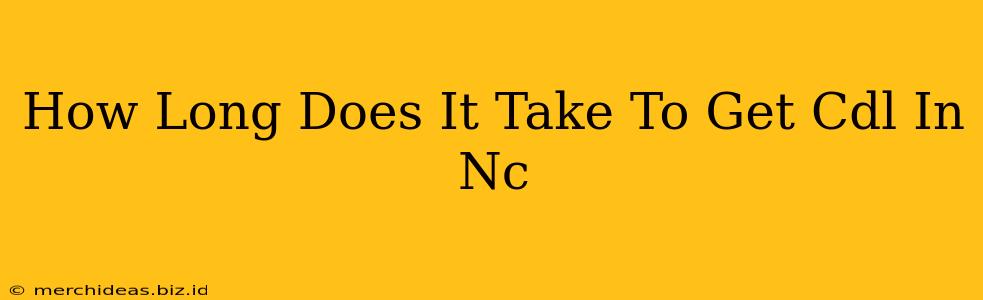 How Long Does It Take To Get Cdl In Nc