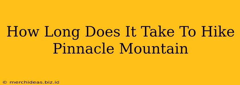 How Long Does It Take To Hike Pinnacle Mountain