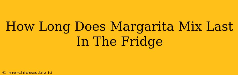 How Long Does Margarita Mix Last In The Fridge