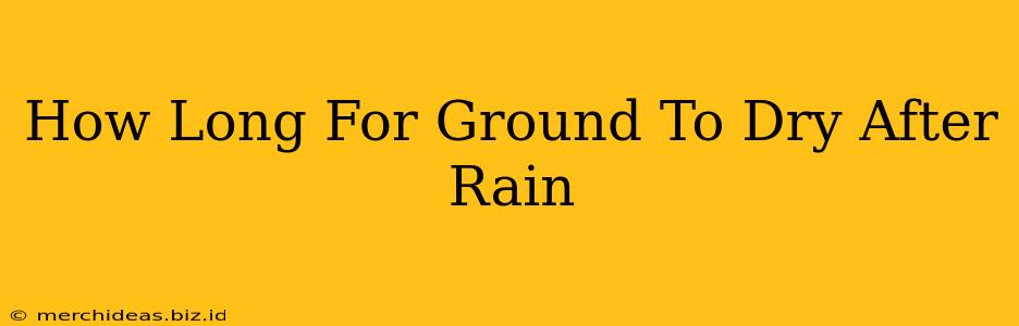 How Long For Ground To Dry After Rain