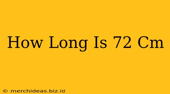 How Long Is 72 Cm