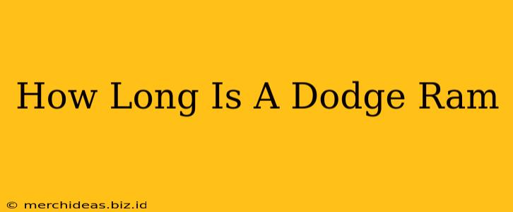 How Long Is A Dodge Ram