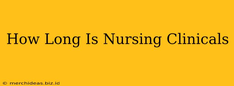 How Long Is Nursing Clinicals