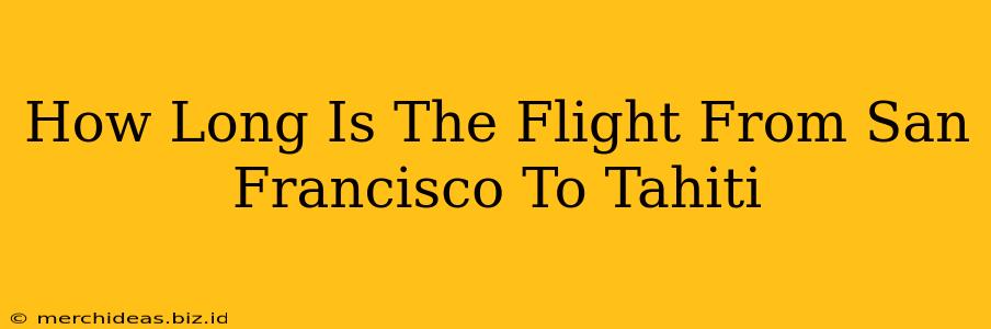How Long Is The Flight From San Francisco To Tahiti