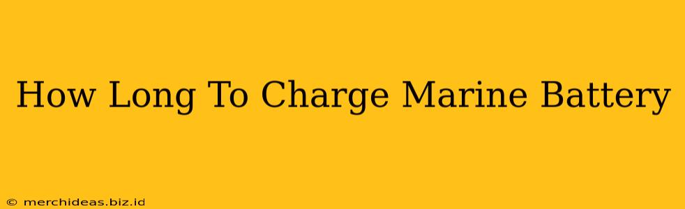 How Long To Charge Marine Battery