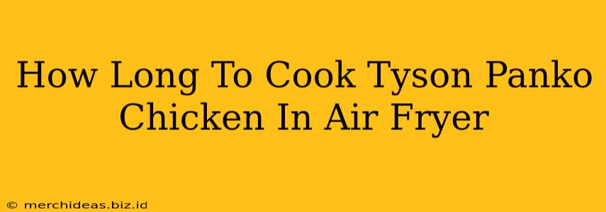 How Long To Cook Tyson Panko Chicken In Air Fryer