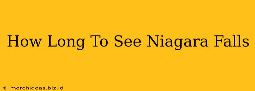 How Long To See Niagara Falls