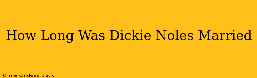 How Long Was Dickie Noles Married