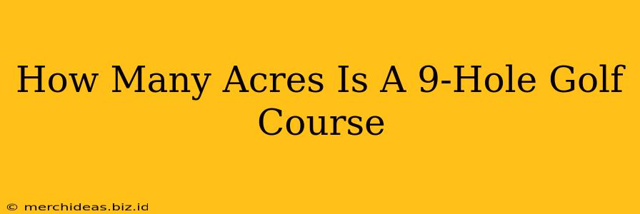 How Many Acres Is A 9-Hole Golf Course