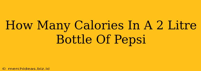 How Many Calories In A 2 Litre Bottle Of Pepsi