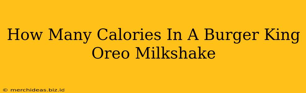 How Many Calories In A Burger King Oreo Milkshake