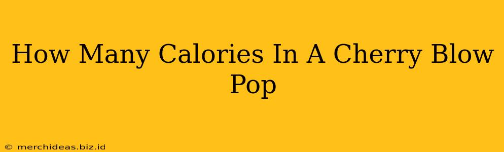 How Many Calories In A Cherry Blow Pop
