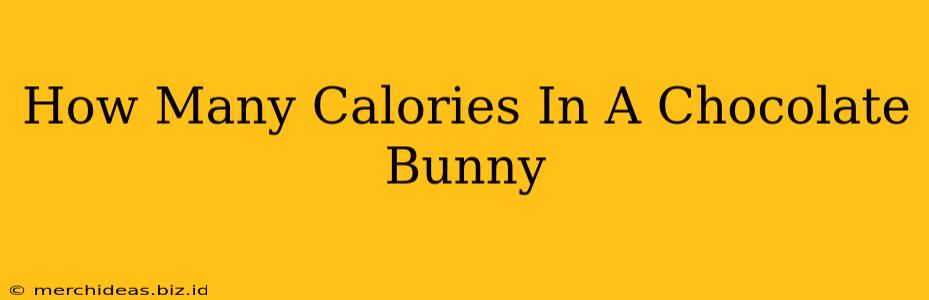 How Many Calories In A Chocolate Bunny