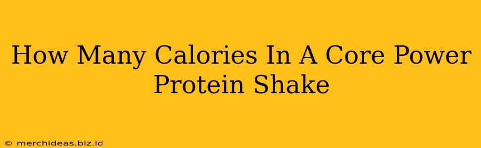 How Many Calories In A Core Power Protein Shake
